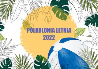 PÓŁKOLONIA LETNIA 2022